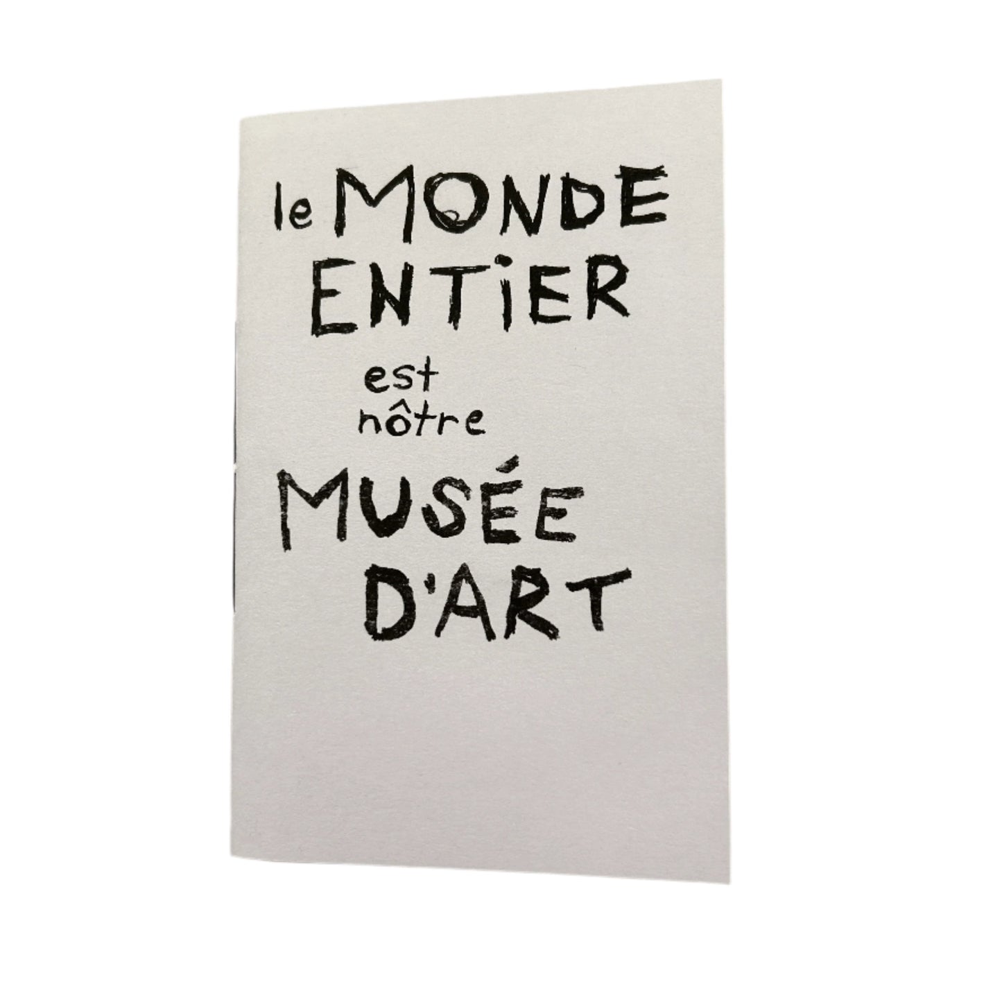 Le Monde entier est nôtre Musée D'art Zine