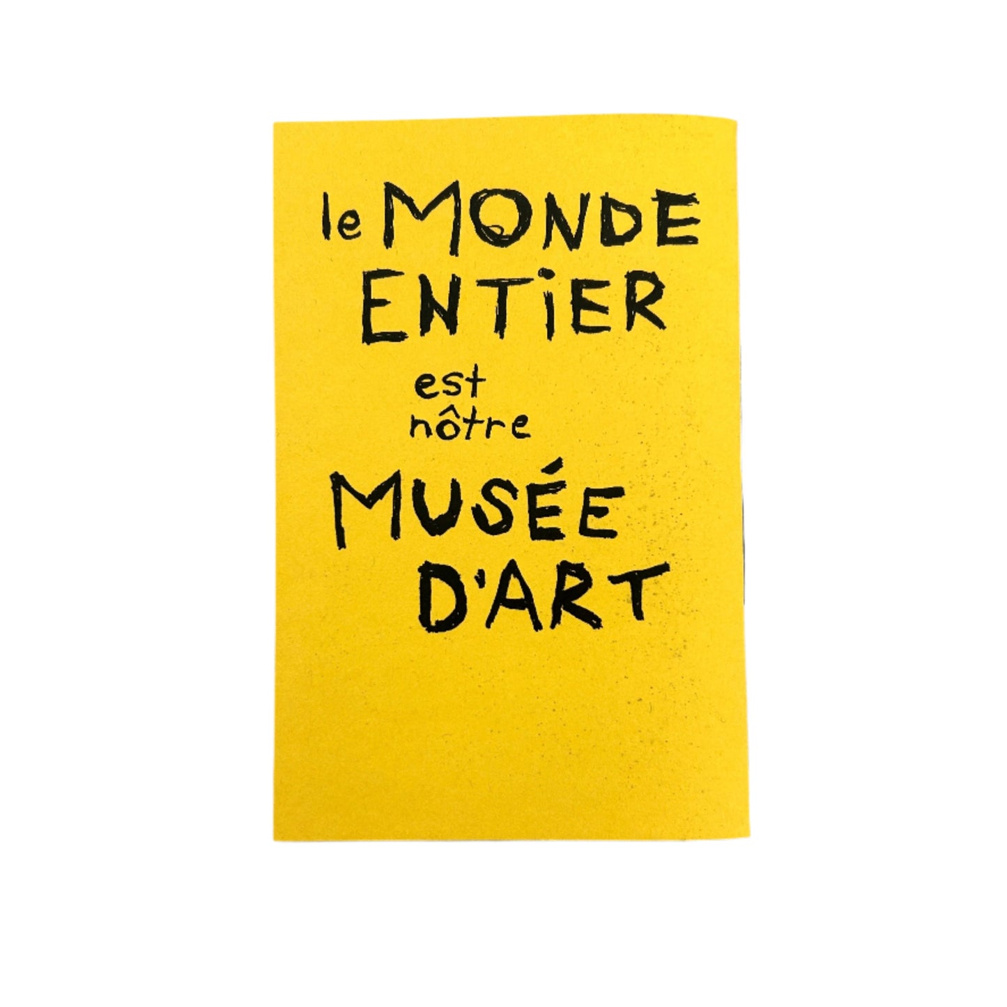 Le Monde entier est nôtre Musée D'art Zine